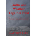 Traffic and Weather Together Next: The Love of Money, the Root of All Evil, and the End of the American Economy - Paperback
