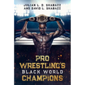 Pro Wrestling's Black World Champions - Paperback