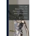 The Law Relating To Private Trusts And Trustees - Hardcover