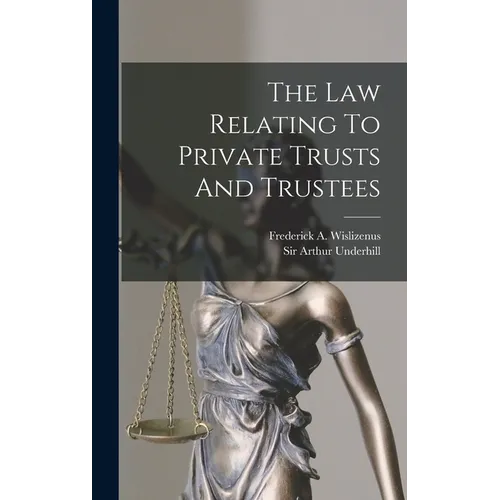 The Law Relating To Private Trusts And Trustees - Hardcover