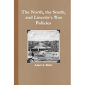 The North, the South, and Lincoln's War Policies - Paperback