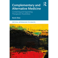 Complementary and Alternative Medicine: Containing and Expanding Therapeutic Possibilities - Paperback