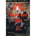 Tales of the Weird and Wild - Paperback