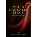 When Darkness Sings: -Redemption's Melody - Paperback