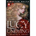 Lucy Undying: A Dracula Novel - Paperback