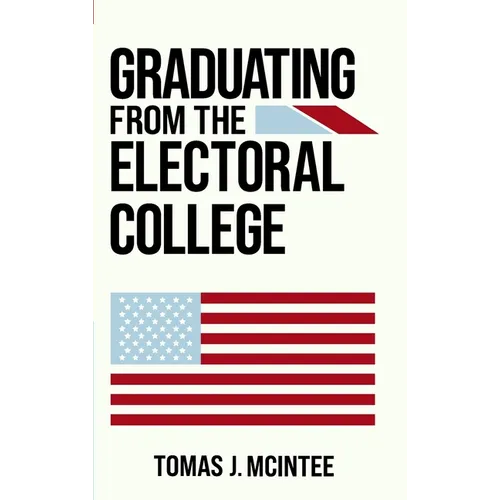 Graduating from the Electoral College - Hardcover
