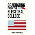 Graduating from the Electoral College - Hardcover