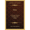 Helen: Or Temper And Its Consequences (1868) - Paperback