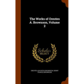 The Works of Orestes A. Brownson, Volume 2 - Hardcover
