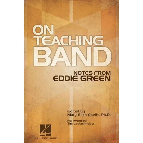 On Teaching Band Notes from Eddie Green Essential Guide for Band Directors and Music Educators Teaching Techniques, Wind Instruction, and Program Orga - Paperback