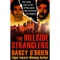 The Hillside Stranglers: The Inside Story of the Killing Spree That Terrorized Los Angeles - Paperback