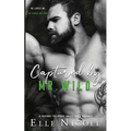 Captured by Mr. Wild: A friends to Lovers Small Town Romance - Paperback