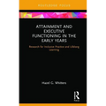 Attainment and Executive Functioning in the Early Years: Research for Inclusive Practice and Lifelong Learning - Hardcover
