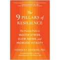 The 9 Pillars of Resilience: The Proven Path to Master Stress, Slow Aging, and Increase Vitality - Hardcover