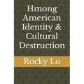 Hmong American Identity & Cultural Destruction - Paperback