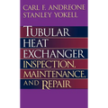 Tubular Heat Exchanger: Inspection, Maintenance and Repair - Hardcover