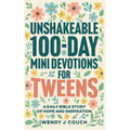 Unshakeable 100-Day Mini Devotions for Tweens: A Daily Bible Study of Hope and Inspiration - Paperback