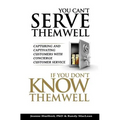You Can't Serve Them Well If You Don't Know Them Well - Paperback