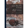 Man and his Future; a Ciba Foundation Volume - Paperback