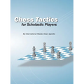 Chess Tactics for Scholastic Players - Paperback