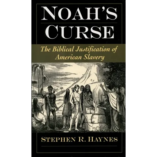 Noah's Curse: The Biblical Justification of American Slavery - Paperback