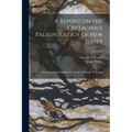 A Report on the Cretaceous Paleontology of New Jersey; Based Upon the Stratigraphic Studies of George N. Knapp; Volume 2 - Paperback