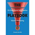 THE PLAYBOOK on Fixing Anemic Sales Pipelines Volume I: Prospecting - Paperback