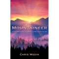 The Mountaineer: An Explorer's Guide to Summiting the Mountain of the Lord - Paperback