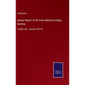 Annual Report of the Grant Medical College, Bombay: Twelfth Year - Session 1857-58 - Hardcover