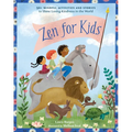 Zen for Kids: 50+ Mindful Activities and Stories to Shine Loving-Kindness in the World - Paperback