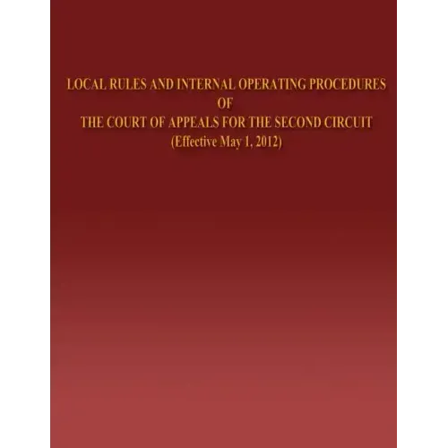 Local Rules and Internal Operating Procedures of The Court of Appeals for the Second Circuit - Paperback