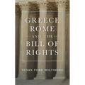 Greece, Rome, and the Bill of Rights: Volume 15 - Hardcover