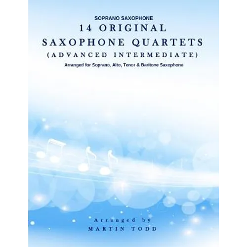 14 Original Saxophone Quartets (Advanced Intermediate): Soprano Saxophone - Paperback
