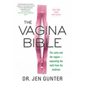 The Vagina Bible: The Vulva and the Vagina: Separating the Myth from the Medicine - Paperback