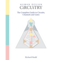 Human Design - Circuitry: The Complete Guide to Circuits, Channels and Gates - Paperback