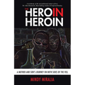 The Hero in Heroin: A Mother and Son's Journey on Both Sides of the Veil - Paperback