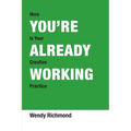 You're Already Working - Paperback