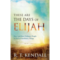 These Are the Days of Elijah: How God Uses Ordinary People to Do Extraordinary Things - Paperback