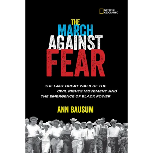 The March Against Fear: The Last Great Walk of the Civil Rights Movement and the Emergence of Black Power - Hardcover