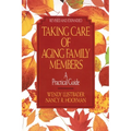 Taking Care of Aging Family Members, Rev. Ed.: A Practical Guide - Paperback