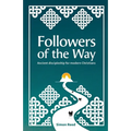 Followers of the Way: Ancient discipleship for modern Christians - Paperback