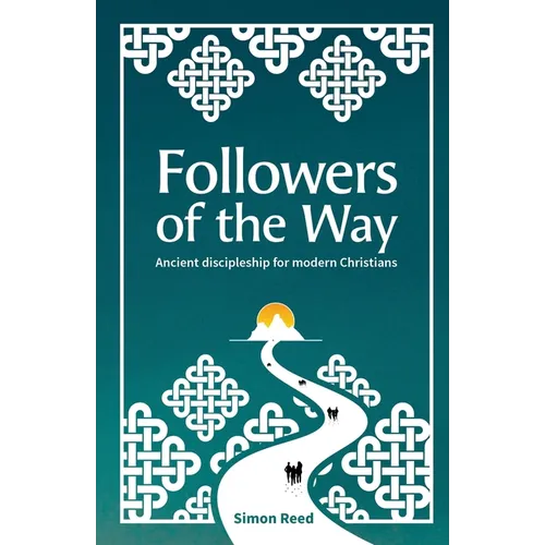 Followers of the Way: Ancient discipleship for modern Christians - Paperback