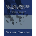 Untangling the Web of Poverty: Global Citizens Working Together for the Good of All - Paperback