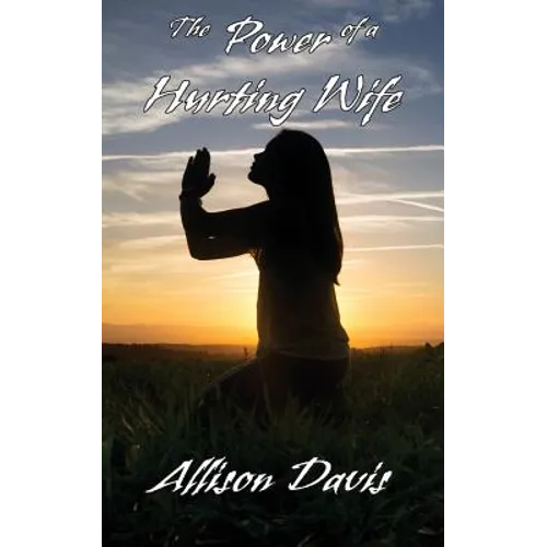 The Power of a Hurting Wife - Paperback