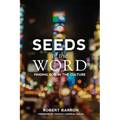 Seeds of the Word: Finding God in the Culture - Paperback