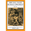 The Tall Tales of Davy Crockett: The Second Nashville Series of Crockett Almanacs, 1839-1841 - Paperback