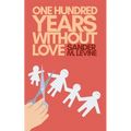 One Hundred Years Without Love - Paperback