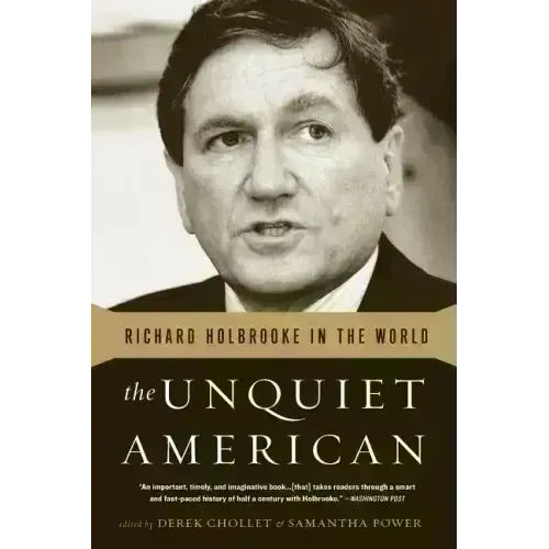 The Unquiet American: Richard Holbrooke in the World - Paperback