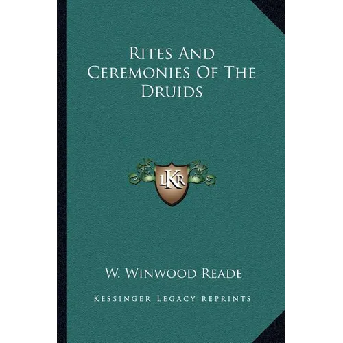 Rites And Ceremonies Of The Druids - Paperback