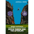 Religion And Science: Scientific Evidence for The Existence of The Soul, Karma, And Afterlife - Paperback